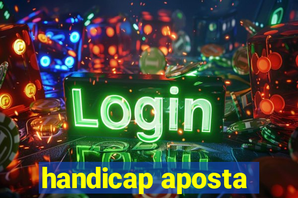 handicap aposta